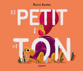 PETIT I EL TON, EL | 9788419208699 | SWALES, ROISIN