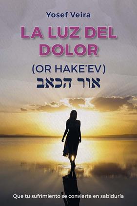 LUZ DEL DOLOR, LA : OR HAKE´EV | 9788411722254 | VEIRA, YOSEF