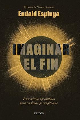IMAGINAR EL FIN | 9788449345234 | ESPLUGA, EUDALD