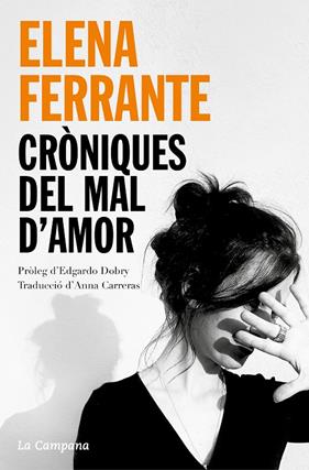 CRÒNIQUES DEL MAL D'AMOR | 9788418226830 | FERRANTE, ELENA