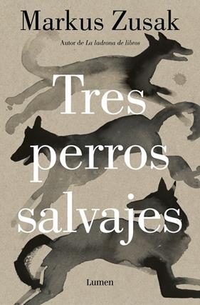 TRES PERROS SALVAJES | 9788426431738 | ZUSAK, MARKUS
