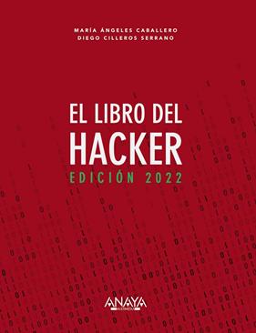 LIBRO DEL HACKER. EDICIÓN 2022, EL | 9788441544338 | CABALLERO VELASCO, MARÍA ÁNGELES/CILLEROS SERRANO, DIEGO