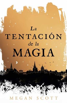 TENTACIÓN DE LA MAGIA, LA | 9788410163560 | SCOTT, MEGAN