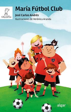 MARÍA FÚTBOL CLUB (CASTELLA) | 9788491426981 | JOSÉ CARLOS ANDRÉS