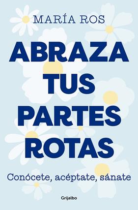 ABRAZA TUS PARTES ROTAS | 9788425364235 | ROS, MARÍA