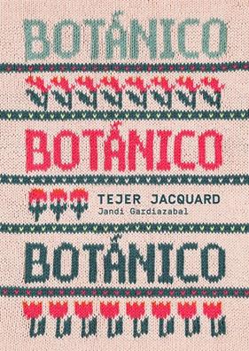BOTÁNICO : TEJER JACQUARD | 9788425235726 | GARDIAZABAL, JANDI