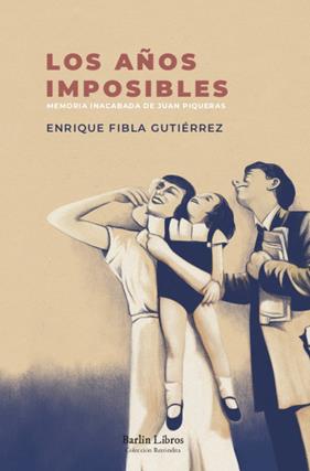AÑOS IMPOSIBLES, LOS | 9788412331950 | FIBLA GUTIÉRREZ, ENRIQUE