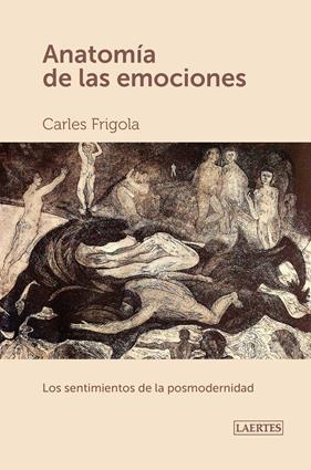 ANATOMÍA DE LAS EMOCIONES | 9788418292347 | FRIGOLA I SERRA, CARLES
