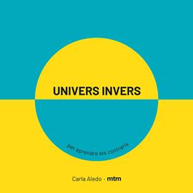 UNIVERS INVERS : PER APRENDRE ELS CONTRARIS | 9788417165420 | ALEDO, CARLA