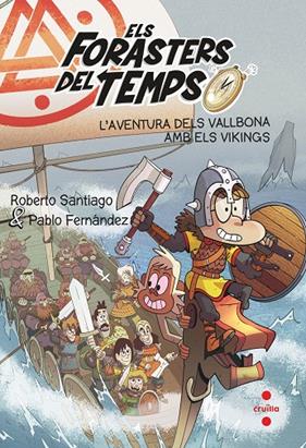 FORASTERS DEL TEMPS 11 : AVENTURA DELS VALLBONA AMB ELS VIKINGS, L' | 9788466149327 | SANTIAGO, ROBERTO : FERNÁNDEZ VÁZQUEZ, PABLO