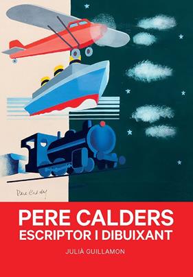 PERE CALDERS : ESCRIPTOR I DIBUIXANT | 9788491566052 | GUILLAMON, JULIÀ 