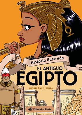 HISTORIA ILUSTRADA  :  EL ANTIGUO EGIPTO | 9788419898333 | SAURA, MIGUEL ÁNGEL