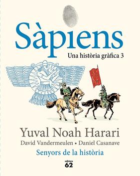 SÀPIENS 3 : SENYORS DE LA HISTÒRIA | 9788429781793 | HARARI, YUVAL NOAH