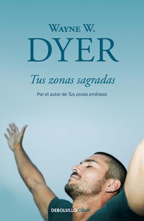 TUS ZONAS SAGRADAS | 9788499086972 | DYER, WAYNE W