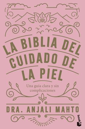 BIBLIA DEL CUIDADO DE LA PIEL, LA | 9788408285069 | MAHTO, DRA. ANJALI