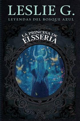 PRINCESA DE ELSSERIA, LA | 9788419962744 | LESLIE G