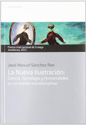 NUEVA ILUSTRACION : CIENCIA, TECNOLOGIA Y HUMANIDADES EN UN | 9788484596554 | SANCHEZ  RON, JOSE MANUEL
