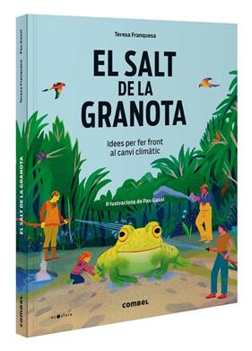 SALT DE LA GRANOTA : IDEES PER FER FRONT AL CANVI CLIMÀTIC | 9788411581417 | FRANQUESA CODINACH, TERESA ; GASOL VALLS, PAU