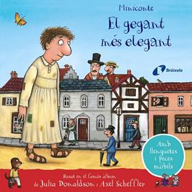 GEGANT MÉS ELEGANT, EL :  MINICONTE | 9788413491899 | DONALDSON, JULIA ; SCHEFFLER, AXEL