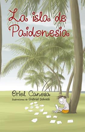 ISLA DE PAIDONESIA, LA | 9788424660673 | CANOSA, ORIOL ; SALVADO, GABRIEL