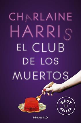 CLUB DE LOS MUERTOS, EL | 9788466359788 | HARRIS, CHARLAINE