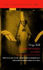 HUIDA DEL TIEMPO, LA (UN DIARIO) | 9788496136991 | BALL, HUGO
