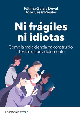 NI FRÁGILES NI IDIOTAS | 9788413617459 | GARCÍA DOVAL, FÁTIMA ; CÉSAR PERALES, JOSÉ