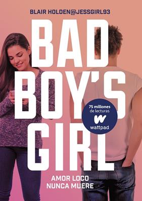 BAD BOY'S GIRL 3 : AMOR LOCO NUNCA MUERE | 9788490437124 | HOLDEN, BLAIR