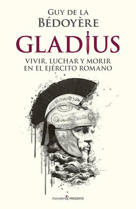GLADIUS | 9788412288810 | DE LA BÉDOYÈRE, GUY