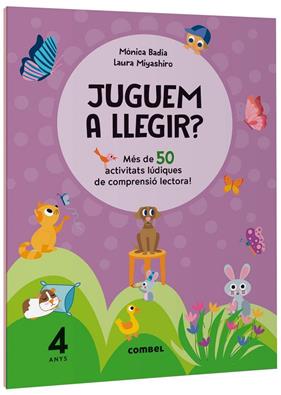 JUGUEM A LLEGIR? + 4 ANYS  MÉS DE 50 ACTIVITATS LÚDIQUES DE COMPRENSIÓ LECTORA | 9788411582117 | BADIA CANTARERO, MÒNICA