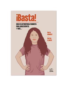 BASTA! GUÍA DE AUTODEFENSA FEMINISTA PARA ADOLESCENTES (Y MÁS...) | 9788412517149 | LE MUZIC, MARION ; KRONSKY, MARÍA