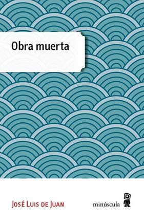 OBRA MUERTA | 9788494353994 | JUAN CLAR, JOSÉ LUIS DE
