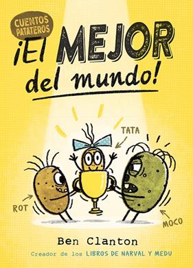 CUENTOS PATATEROS 1 : ¡EL MEJOR DEL MUNDO! | 9788426148858 | CLANTON, BEN