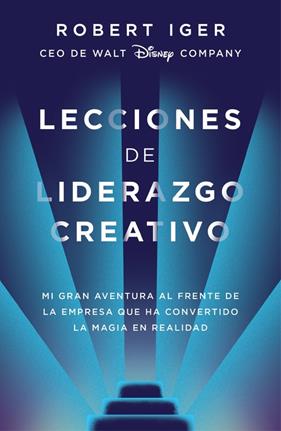 LECCIONES DE LIDERAZGO CREATIVO | 9788416883578 | IGER, ROBERT