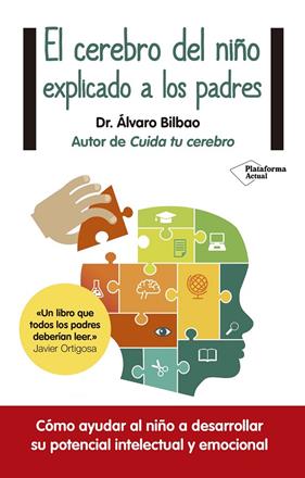 CEREBRO DEL NIÑO EXPLICADO A LOS PADRES, EL | 9788416429561 | BILBAO, ALVARO