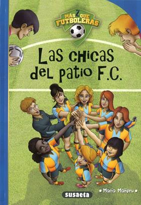 CHICAS DEL PATIO F.C., LAS | 9788467787856 | MAÑERU CÁMARA, MARÍA