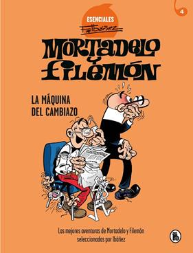 MORTADELO Y FILEMON 4 : LA MÁQUINA DEL CAMBIAZO | 9788402424211 | IBÁÑEZ, FRANCISCO