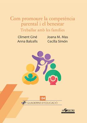 COM PROMOURE LA COMPETÈNCIA PARENTAL I EL BENESTAR | 9788412859911 | BALCELLS,ANNA/ GINÉ GINÉ,CLIMENT/ MAS,JOANA M./ SIMÓN,CECILIA