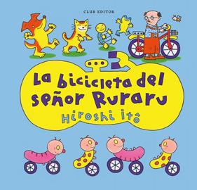 BICICLETA DEL SEÑOR RURARU, LA | 9788473294683 | ITÔ, HIROSHI
