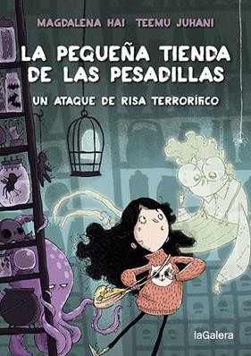 PEQUEÑA TIENDA DE LAS PESADILLAS 1 :  UN ATAQUE DE RISA TERRORÍFICO | 9788424672010 | HAI, MAGDALENA ; JUHANI, TEEMU