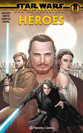 STAR WARS ERA DE REPUBLICA : HEROES | 9788413411644 | HOUSER ; SMITH ; SANTOS ; WONG