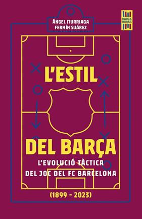 ESTIL DEL BARÇA, L' | 9788419430120 | ITURRIAGA, ÁNGEL ; SUÁREZ, FERMÍN