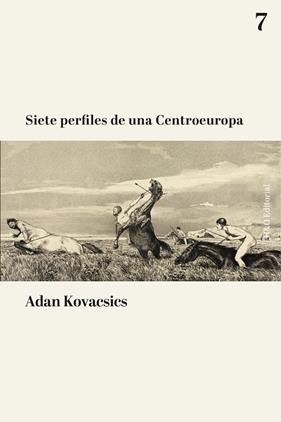 SIETE PERFILES DE UNA CENTROEUROPA | 9791387914219 | KOVACSICS, ADAN