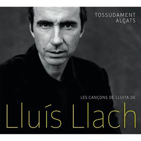 CD : LLUIS LLACH TOSSUDAMENT ALÇATS | 8424295365460