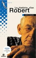 HISTORIA D'EN ROBERT, LA | 9788424695859 | ANGUERA, MERCE