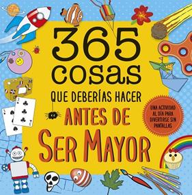 365 COSAS QUE DEBERÍAS HACER ANTES DE SER MAYOR | 9788408222644
