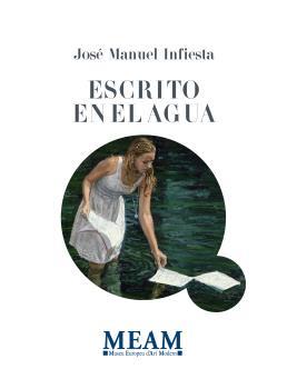 ESCRITO EN EL AGUA | 9788412036763 | INFIESTA, JOSE MANUEL