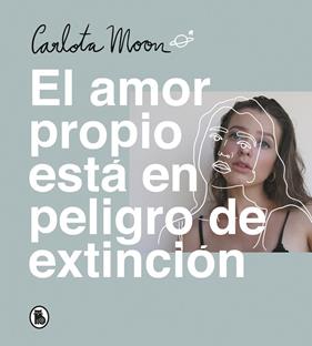 AMOR PROPIO ESTA EN PELIGRO DE EXTINCION, EL | 9788402423894 | MOON, CARLOTA
