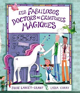 FABULOSOS DOCTORS DE CRIATURES MÀGIQUES, ELS | 9791388132247 | LANCET-GRANT, JODIE ; CORRY, LYDIA