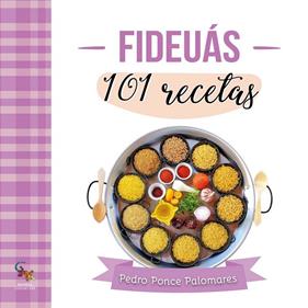 FIDEUÁS :  101 RECETAS | 9788418552618 | PONCE PALOMARES, PEDRO